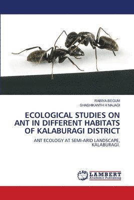 Ecological Studies on Ant in Different Habitats of Kalaburagi District 1