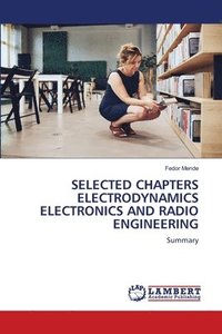 bokomslag Selected Chapters Electrodynamics Electronics and Radio Engineering