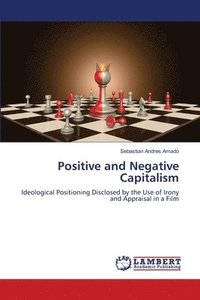 bokomslag Positive and Negative Capitalism