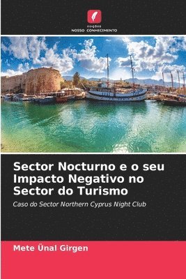 Sector Nocturno e o seu Impacto Negativo no Sector do Turismo 1