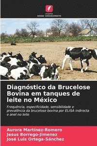 bokomslag Diagnstico da Brucelose Bovina em tanques de leite no Mxico