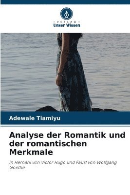 Analyse der Romantik und der romantischen Merkmale 1