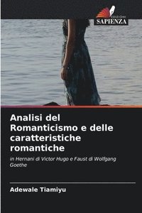 bokomslag Analisi del Romanticismo e delle caratteristiche romantiche