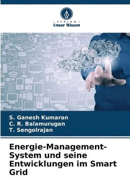 S. Ganesh Kumaran, C. R. Balamurugan, T. Sengolrajan - Energie-Management-System und seine Entwicklungen im Smart Grid, Häftad