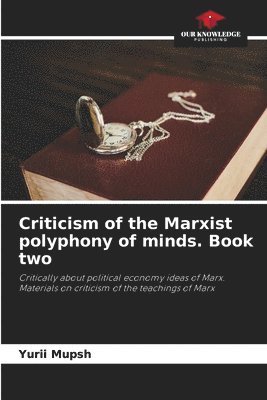 Criticism of the Marxist polyphony of minds. Book two 1