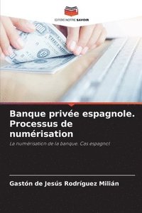 bokomslag Banque prive espagnole. Processus de numrisation