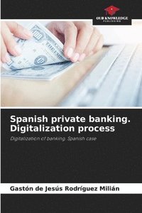 bokomslag Spanish private banking. Digitalization process