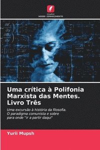 bokomslag Uma crtica  Polifonia Marxista das Mentes. Livro Trs