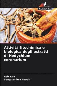 bokomslag Attivit fitochimica e biologica degli estratti di Hedychium coronarium