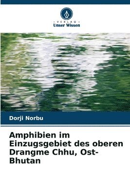 Amphibien im Einzugsgebiet des oberen Drangme Chhu, Ost-Bhutan 1