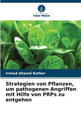 Strategien von Pflanzen, um pathogenen Angriffen mit Hilfe von PRPs zu entgehen 1