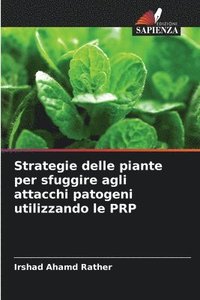 bokomslag Strategie delle piante per sfuggire agli attacchi patogeni utilizzando le PRP