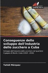 bokomslag Conseguenze dello sviluppo dell'industria dello zucchero a Cuba
