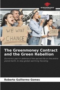 bokomslag The Greenmoney Contract and the Green Rebellion