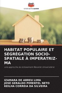 bokomslag Habitat Populaire Et Sgrgation Socio-Spatiale  Imperatriz-Ma