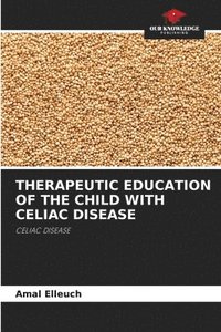 bokomslag Therapeutic Education of the Child with Celiac Disease