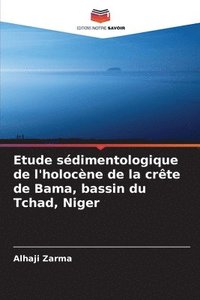 bokomslag Etude sdimentologique de l'holocne de la crte de Bama, bassin du Tchad, Niger