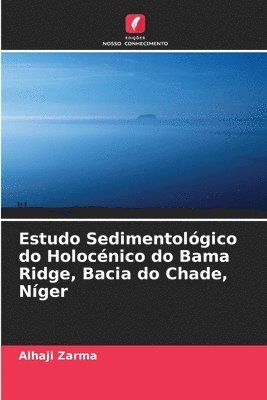 Estudo Sedimentolgico do Holocnico do Bama Ridge, Bacia do Chade, Nger 1