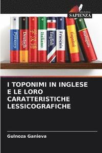 bokomslag I Toponimi in Inglese E Le Loro Caratteristiche Lessicografiche