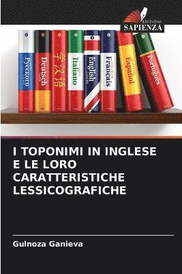 I Toponimi in Inglese E Le Loro Caratteristiche Lessicografiche 1