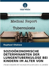 bokomslag Soziokonomische Determinanten Der Lungentuberkulose Bei Kindern Im Alter Von