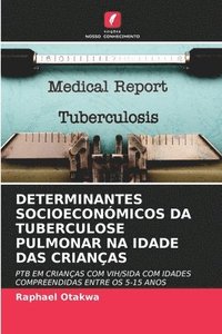 bokomslag Determinantes Socioeconmicos Da Tuberculose Pulmonar Na Idade Das Crianas