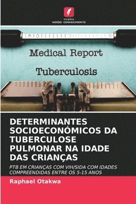 Determinantes Socioeconmicos Da Tuberculose Pulmonar Na Idade Das Crianas 1