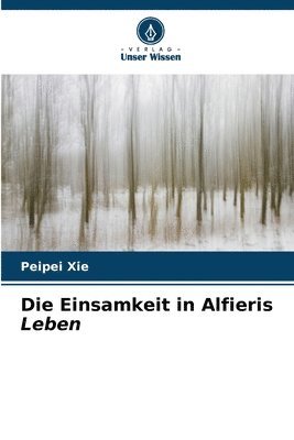 Die Einsamkeit in Alfieris Leben 1