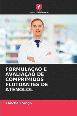 Formulação E Avaliação de Comprimidos Flutuantes de Atenolol
