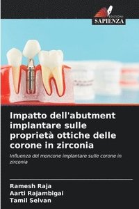 bokomslag Impatto dell'abutment implantare sulle propriet ottiche delle corone in zirconia