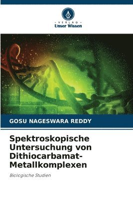 Spektroskopische Untersuchung von Dithiocarbamat-Metallkomplexen 1