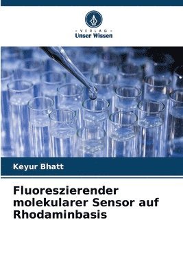 Fluoreszierender molekularer Sensor auf Rhodaminbasis 1