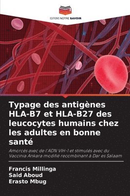 Typage des antignes HLA-B7 et HLA-B27 des leucocytes humains chez les adultes en bonne sant 1