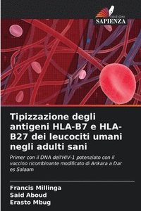 bokomslag Tipizzazione degli antigeni HLA-B7 e HLA-B27 dei leucociti umani negli adulti sani