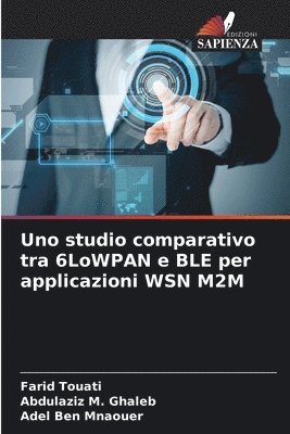 bokomslag Uno studio comparativo tra 6LoWPAN e BLE per applicazioni WSN M2M