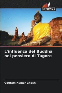 bokomslag L'influenza del Buddha nel pensiero di Tagore