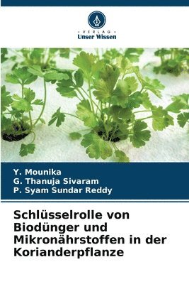 Schlsselrolle von Biodnger und Mikronhrstoffen in der Korianderpflanze 1