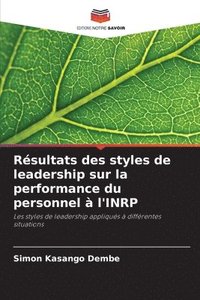 bokomslag Rsultats des styles de leadership sur la performance du personnel  l'INRP