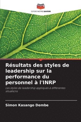 Rsultats des styles de leadership sur la performance du personnel  l'INRP 1