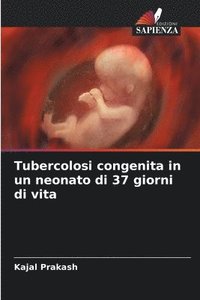 bokomslag Tubercolosi congenita in un neonato di 37 giorni di vita