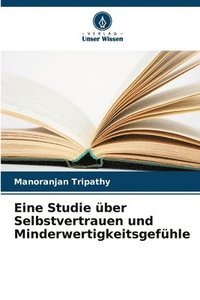 bokomslag Eine Studie ber Selbstvertrauen und Minderwertigkeitsgefhle