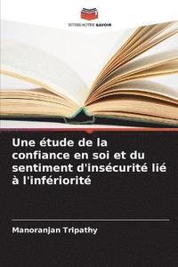 bokomslag Une tude de la confiance en soi et du sentiment d'inscurit li  l'infriorit