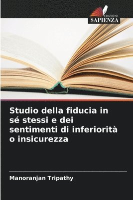 bokomslag Studio della fiducia in s stessi e dei sentimenti di inferiorit o insicurezza