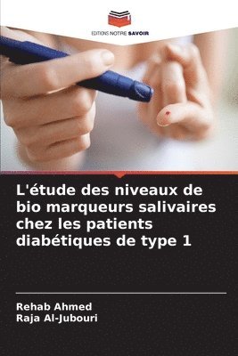 bokomslag L'tude des niveaux de bio marqueurs salivaires chez les patients diabtiques de type 1