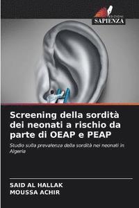 bokomslag Screening della sordit dei neonati a rischio da parte di OEAP e PEAP