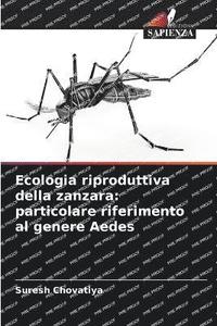 bokomslag Ecologia riproduttiva della zanzara