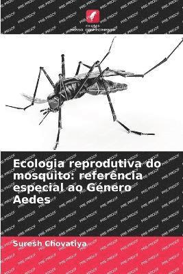Ecologia reprodutiva do mosquito 1