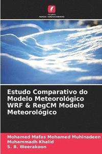 bokomslag Estudo Comparativo do Modelo Meteorolgico WRF & RegCM Modelo Meteorolgico