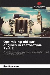 bokomslag Optimizing old car engines in restoration. Part 2