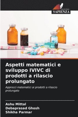 bokomslag Aspetti matematici e sviluppo IVIVC di prodotti a rilascio prolungato